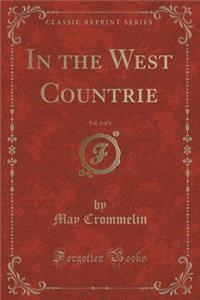 In the West Countrie, Vol. 3 of 3 (Classic Reprint)