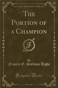 The Portion of a Champion (Classic Reprint)