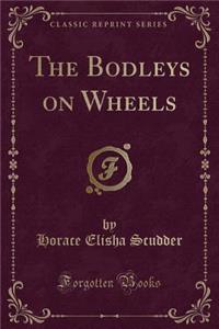 The Bodleys on Wheels (Classic Reprint)