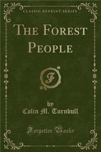 The Forest People (Classic Reprint)