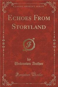 Echoes from Storyland (Classic Reprint)