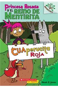 Princesa Rosada Y El Reino de Mentirita #2: Cuaperucita Roja (Little Red), 2