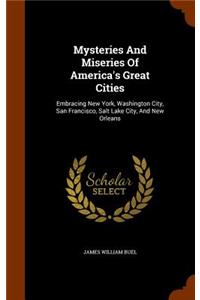 Mysteries And Miseries Of America's Great Cities