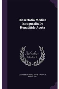Dissertatio Medica Inauguralis de Hepatitide Acuta