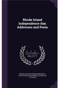 Rhode Island Independence Day; Addresses and Poem
