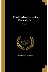 The Confessions of a Caricaturist; Volume 1