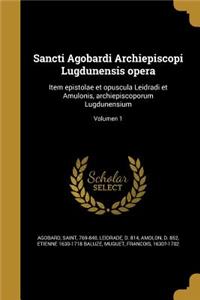 Sancti Agobardi Archiepiscopi Lugdunensis Opera