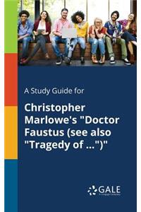 A Study Guide for Christopher Marlowe's 