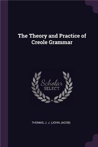 The Theory and Practice of Creole Grammar
