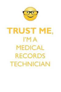 TRUST ME, I'M A MEDICAL RECORDS TECHNICIAN AFFIRMATIONS WORKBOOK Positive Affirmations Workbook. Includes