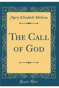 The Call of God (Classic Reprint)