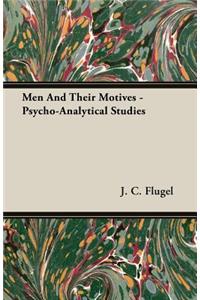 Men and Their Motives - Psycho-Analytical Studies