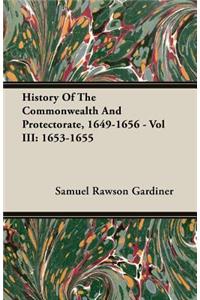 History of the Commonwealth and Protectorate, 1649-1656 - Vol III