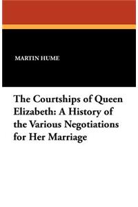 The Courtships of Queen Elizabeth