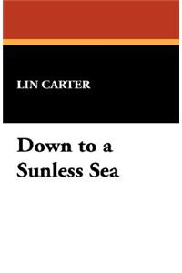 Down to a Sunless Sea