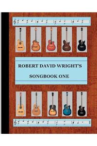 Robert David Wright's Songbook One: (with Guitar Chords)