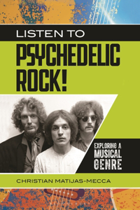 Listen to Psychedelic Rock! Exploring a Musical Genre