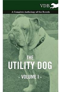 Utility Dog Vol. I. - A Complete Anthology of the Breeds