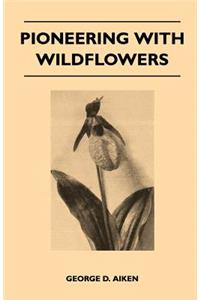 Pioneering With Wildflowers