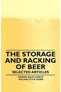 The Storage and Racking of Beer - Selected Articles