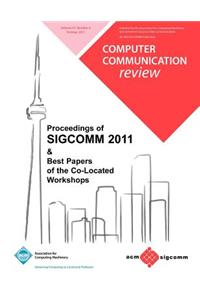 Proceedings of SIGCOMM 2011 & Best Papers of the Co Located Workshops
