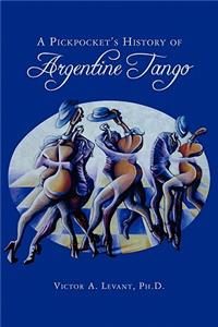 Pickpocket's History of Argentine Tango