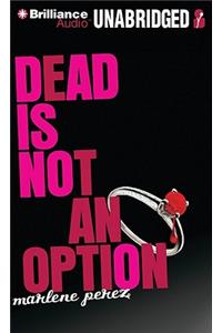 Dead Is Not an Option