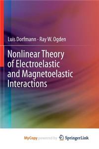 Nonlinear Theory of Electroelastic and Magnetoelastic Interactions