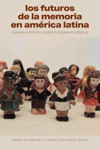 Futuros de la Memoria En América Latina