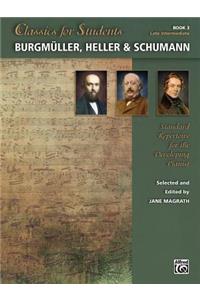 Classics for Students -- Burgmüller, Heller & Schumann, Bk 3