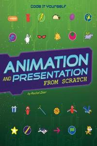 Animation and Presentation from Scratch