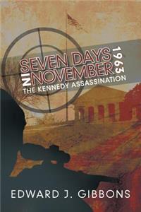 Seven Days in November 1963: The Kennedy Assassination