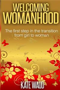 Welcoming Womanhood