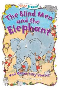 Blind Men and the Elephant and Other Silly Stories
