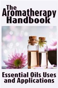 The Aromatherapy Handbook