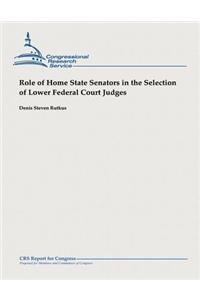 Role of Home State Senators in the Selection of Lower Federal Court Judges