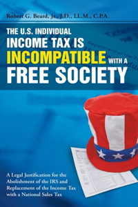 U.S. Individual Income Tax Is Incompatible with a Free Society