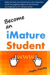 Become an Imature Student