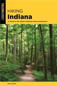 Hiking Indiana: A Guide to the State's Greatest Hiking Adventures