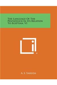 The Language of the Pentateuch in Its Relation to Egyptian, V1