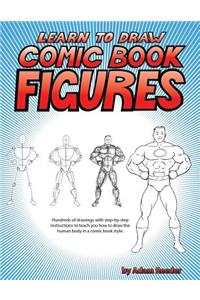 Learn to Draw Comic Book Figures