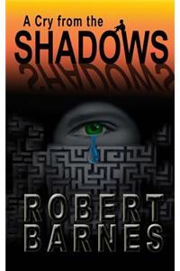 A Cry from the Shadows