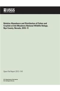 Relative Abundance and Distribution of Fishes and Crayfish at Ash Meadows National Wildlife Refuge, Nye County, Nevada, 2010?11