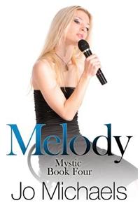 Melody: Book Four of the Mystic Series