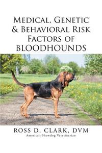 Medical, Genetic & Behavioral Risk Factors of Bloodhounds
