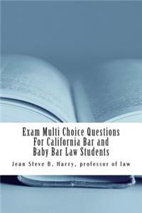 Exam Multi Choice Questions For California Bar and Baby Bar Law Students