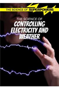 The Science of Controlling Electricity and Weather