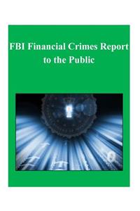 FBI Financial Crimes Report to the Public