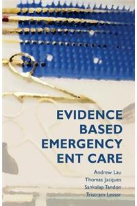Evidence-Based Emergency ENT Care