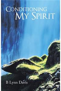Conditioning My Spirit